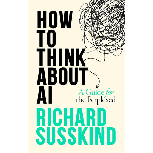 How To Think About AI: A Guide For The Perplexed - The Book Bundle