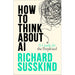 How To Think About AI: A Guide For The Perplexed - The Book Bundle