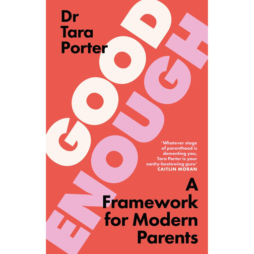 Good Enough: 2025's must-have guide to parenting, by the Sunday Times bestselling expert author - The Book Bundle