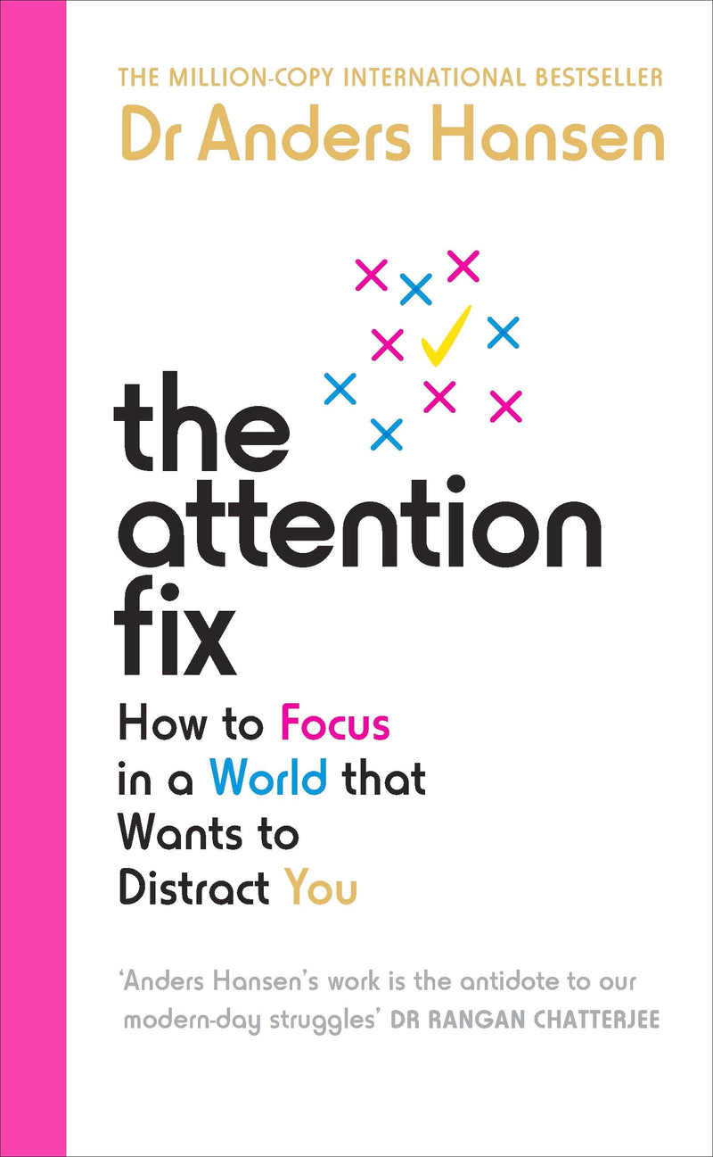 The Attention Fix: How to Focus in a World That Wants to Distract You - Non Fiction - Paperback
