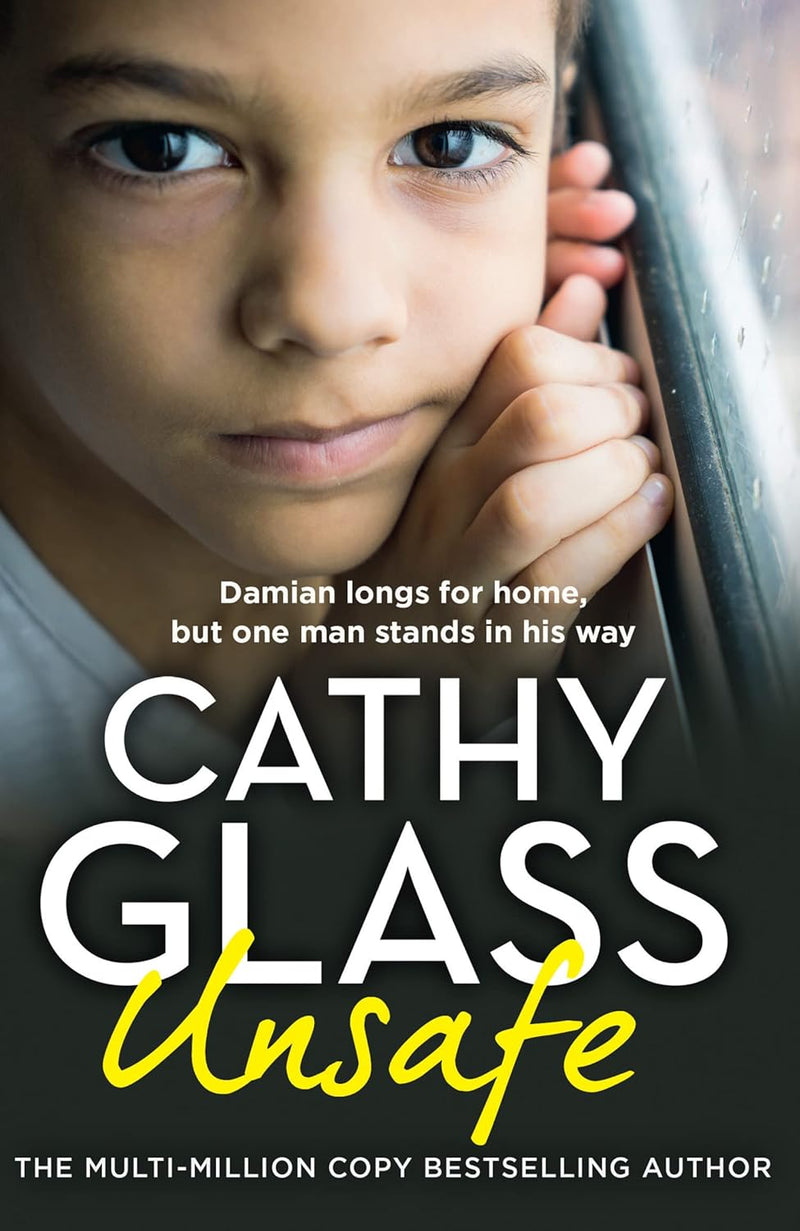 Unsafe: Damian Longs For Home, But One Man Stands In His Way by Cathy Glass - Non Fiction - Paperback