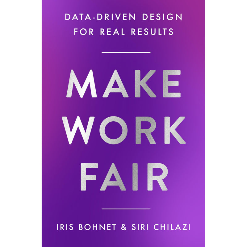 Make Work Fair: Data-Driven Design for Real Results Hardcover - The Book Bundle