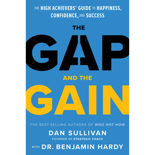 The Gap and the Gain: The High Achievers' Guide to Happiness, Confidence, and Success - The Book Bundle