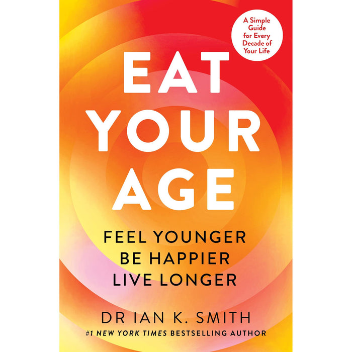 Eat Your Age: Achieve your 2025 New Year resolutions and fight the ageing process with new science- driven advice on diet, nutrition and lifestyle from a bestselling doctor - The Book Bundle