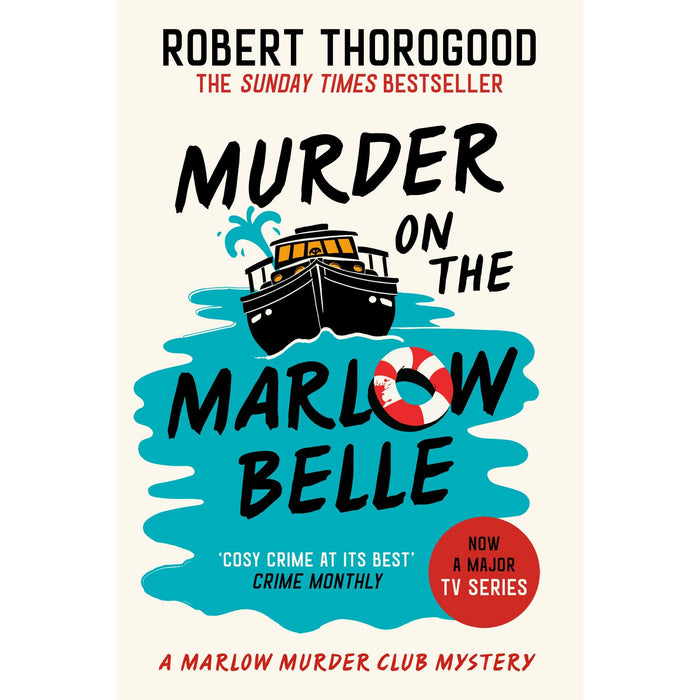 Murder on the Marlow Belle: A gripping funny cosy crime whodunnit murder mystery novel from the Sunday Times bestselling author, new for 2025!: Book 4 (The Marlow Murder Club Mysteries)