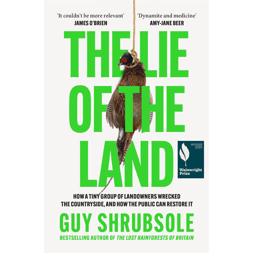 The Lie of the Land: By the Sunday Times bestselling author of The Lost Rainforests of Britain - The Book Bundle