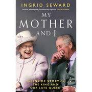 My Mother And I(PB), The Queen 70 Chapters in the Life of Elizabeth II & King Charles III 3 Books Collection Set - The Book Bundle
