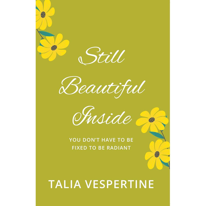 Still Beautiful Inside by Talia Vespertine & Still Life by  Sarah Winman 2 Books Collection Set - The Book Bundle