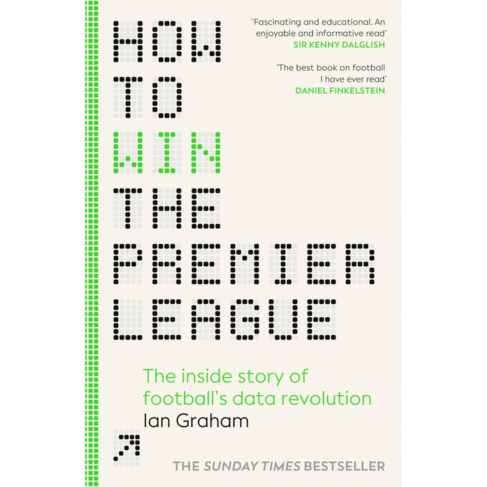 How to Win the Premier League: The Sunday Times Bestselling Inside Story of Football's Data Revolution by Ian Graham - The Book Bundle