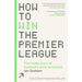 How to Win the Premier League: The Sunday Times Bestselling Inside Story of Football's Data Revolution by Ian Graham - The Book Bundle
