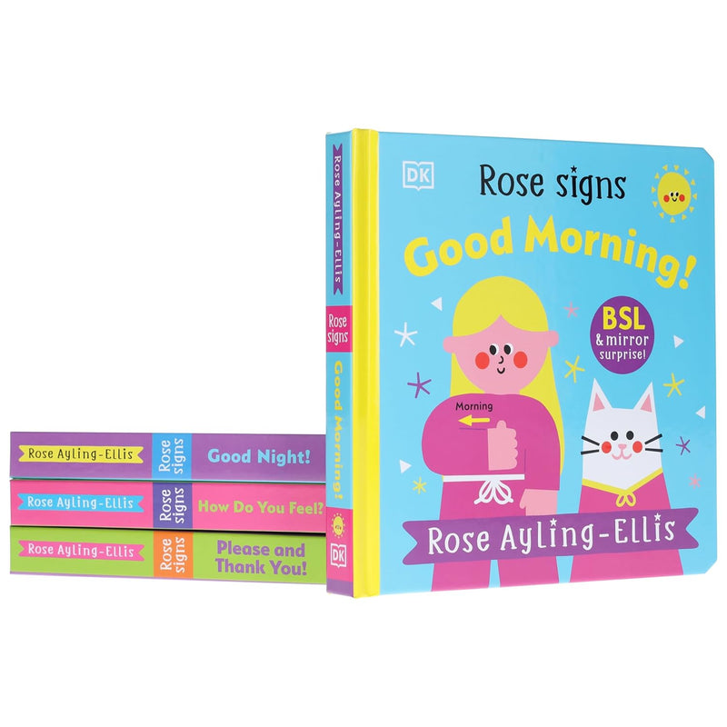 DK Rose Signs Series by Rose Ayling-Ellis Illustrated 4 Picture Books Collection Set (Rose Signs: Good Morning!, Good Night!, How Do You Feel? and Please and Thank you!) - The Book Bundle
