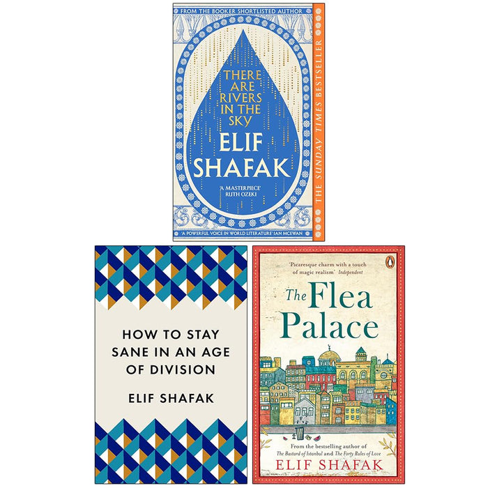 Elif Shafak 3 Books Collection Set (There are Rivers in the Sky, How to Stay Sane in an Age of Division and The Flea Palace) - The Book Bundle