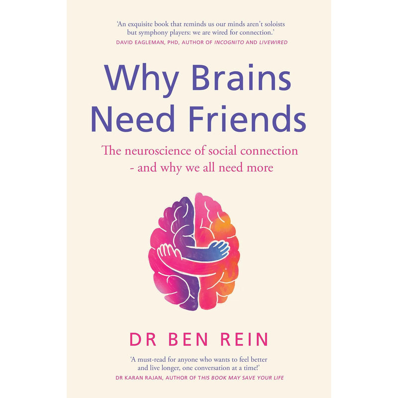 Why Brains Need Friends: The neuroscience of social connection - and why we all need more - The Book Bundle