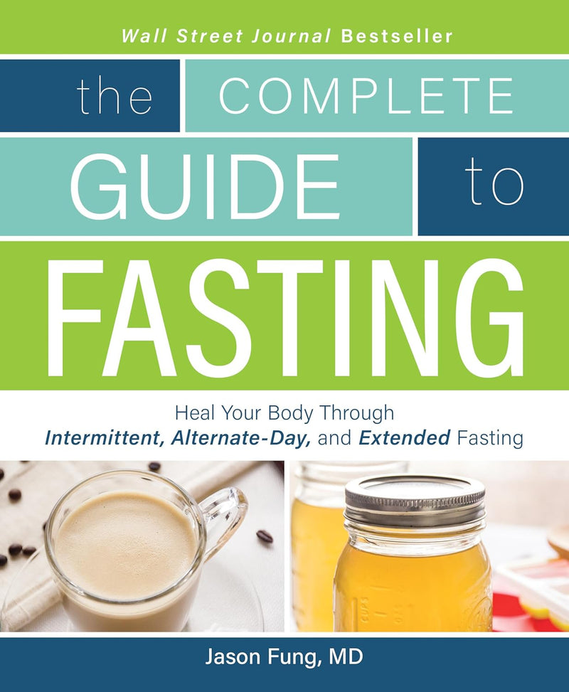 The Complete Guide To Fasting by Jason Fung & Jimmy Moore - Non Fiction - Paperback