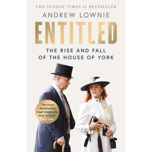 Entitled: The Sunday Times bestselling ‘most devastating royal biography ever written' (Daily Mail) - The Book Bundle