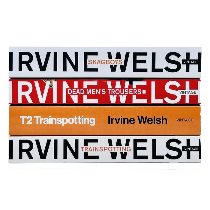 Trainspotting Novels 4 Books Collection Set by Irvine Welsh (Skagboys, Dead Men's Trousers, Trainspotting and T2 Trainspotting) - The Book Bundle