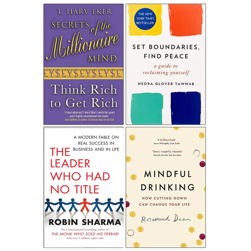 Secrets of the Millionaire Mind, Set Boundaries Find Peace, The Leader Who Had No Title & Mindful Drinking 4 Books Collection Set - The Book Bundle