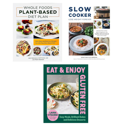 Eat and Enjoy Gluten Free (HB), Slow Cooker Lose Weight Forever, Whole Foods Plant- Based Diet Plan 3 Books Set - The Book Bundle