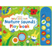 Baby's Very First Nature Sounds Playbook (Baby's Very First Books): 1 by Fiona Watt - The Book Bundle