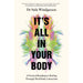 It's All In Your Body: A Practical Roadmap to Healing Through Mind-Body Connection - The Book Bundle