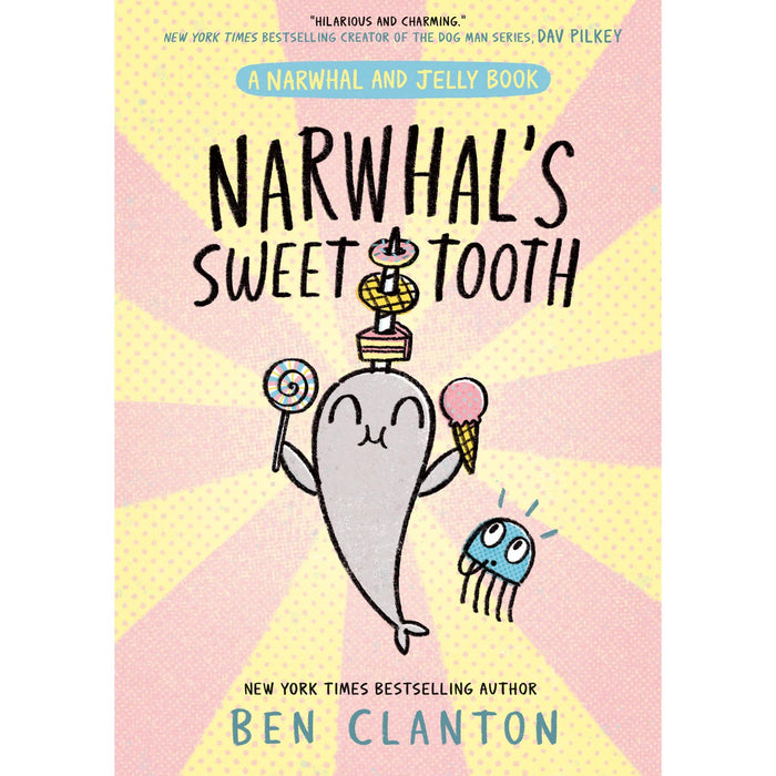 Narwhal's Sweet Tooth: Funniest children's graphic novel of 2024 for readers aged 5+ in the much-loved Narwhal and Jelly series!: Book 9 (Narwhal and Jelly) by Ben Clanton - The Book Bundle