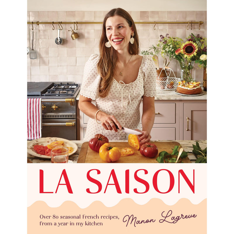 Cover of "La Saison," a cookbook by Quadrille Publishing Ltd featuring over 80 seasonal French recipes from a year in the kitchen.