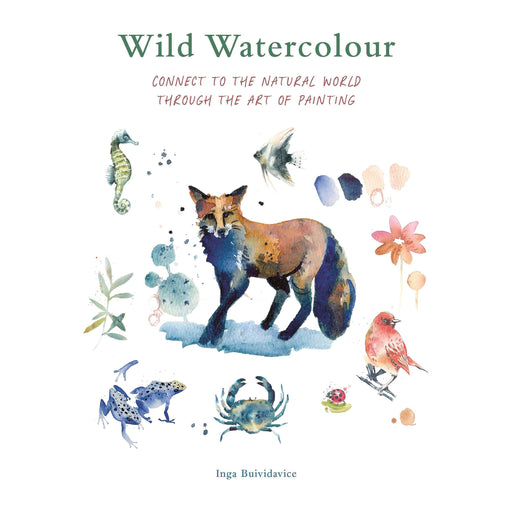 Wild Watercolour: Connect to the natural world through the art of painting by Inga Buividavice - The Book Bundle
