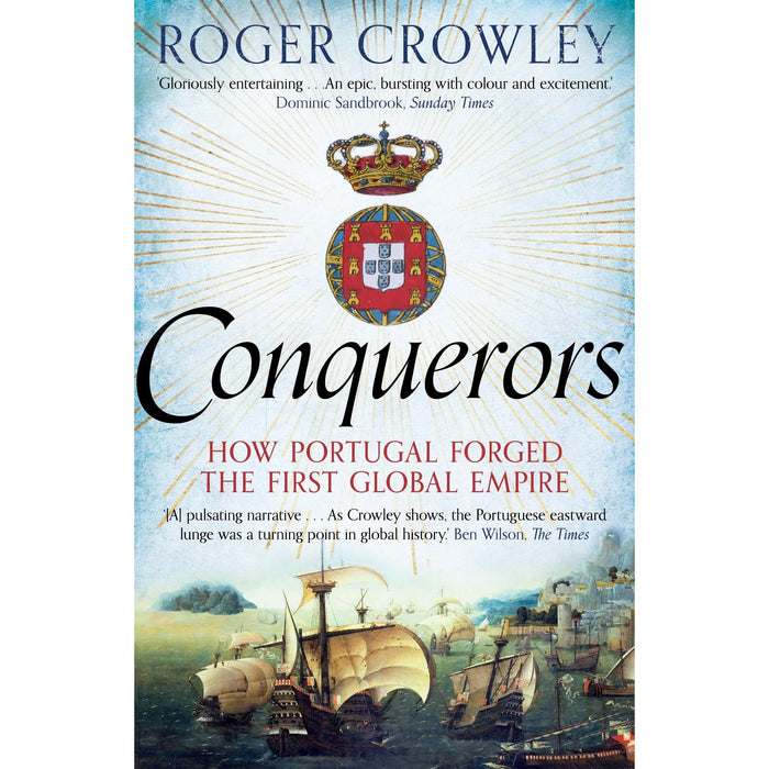 Conquerors: How Portugal Forged the First Global Empire - The Book Bundle