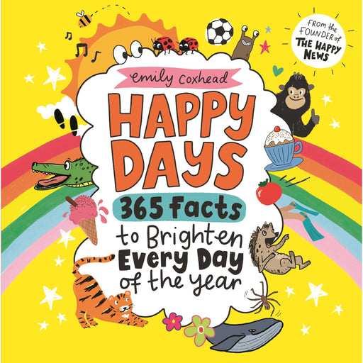 Happy Days: 365 Facts to Brighten Every Day of the Year: An uplifting gift for all ages (My Happy Feelings) - The Book Bundle