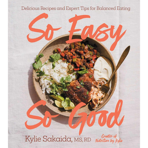 So Easy So Good: Delicious Recipes and Expert Tips for Balanced Eating (A Cookbook) - The Book Bundle