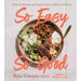 So Easy So Good: Delicious Recipes and Expert Tips for Balanced Eating (A Cookbook) - The Book Bundle