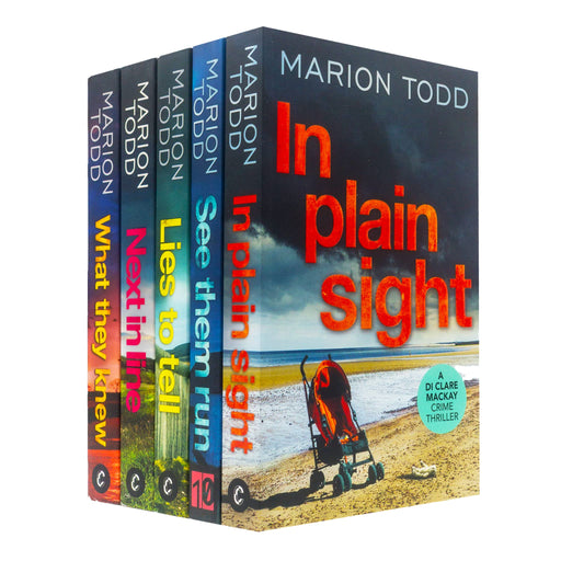 Detective Clare Mackay Series Collection 5 Books Set by Marion Todd (In Plain Sight, What They Knew, See Them Run, Lies to Tell, Next in Line) - The Book Bundle
