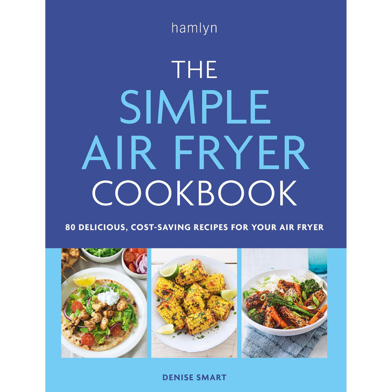 Simple Air Fryer Cookbook: 80 delicious, cost-saving recipes by Denise Smart - The Book Bundle