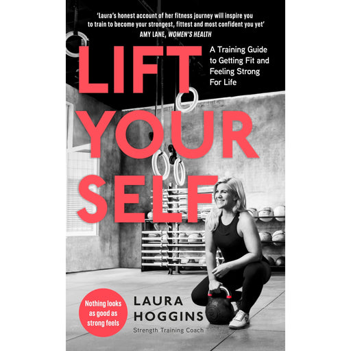 Lift Yourself: A Training Guide to Getting Fit and Feeling Strong for Life - The Book Bundle