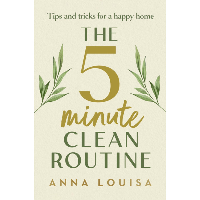 The 5 Minute Clean Routine: Tips and Tricks for a Happy Home - The Book Bundle