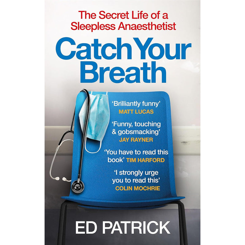Catch Your Breath: The Secret Life of a Sleepless Anaesthetist by Ed Patrick - The Book Bundle