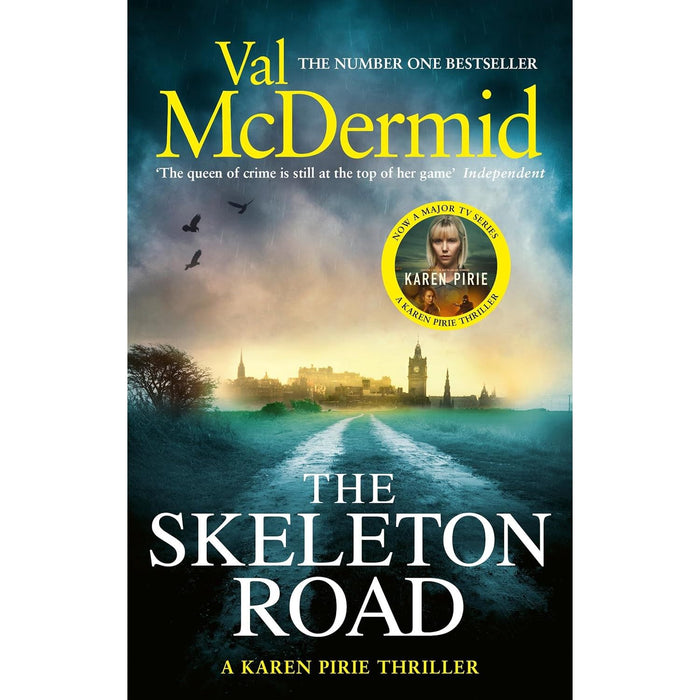 The Skeleton Road: A chilling, nail-biting Karen Pirie thriller, now a major TV series by Val McDermid