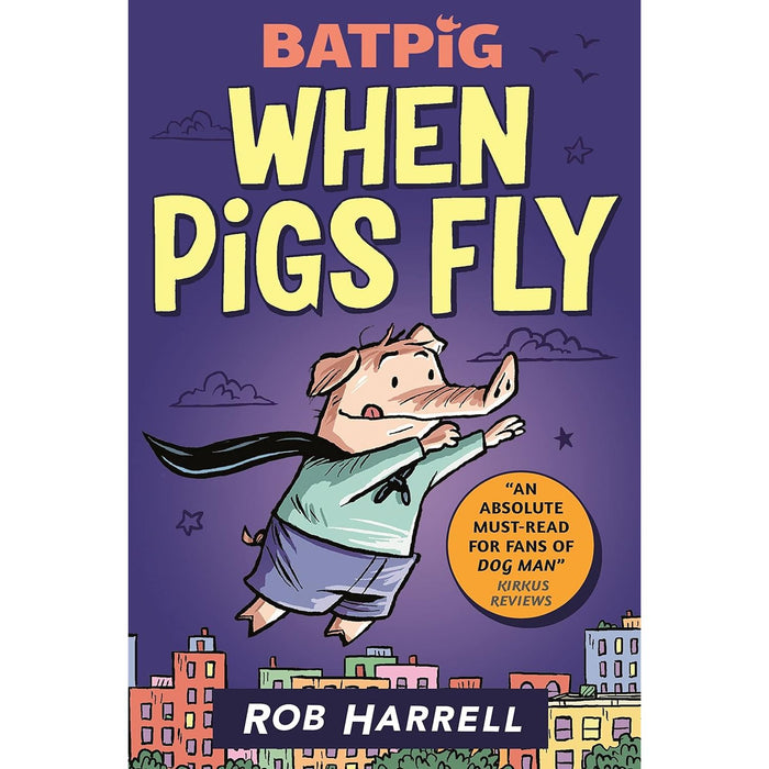 A Batpig Series 3 Books Collection Set By Rob Harrell (When Pigs Fly, Too Pig to Fail & Go Pig or Go Home) - The Book Bundle