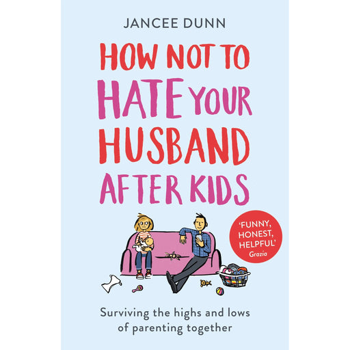 How Not to Hate Your Husband After Kids - The Book Bundle