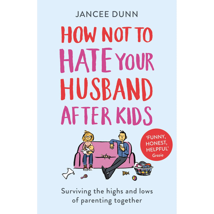 How Not to Hate Your Husband After Kids - The Book Bundle