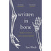 Written in Bone: Hidden Stories in What We Leave Behind by Professor Sue Black - The Book Bundle