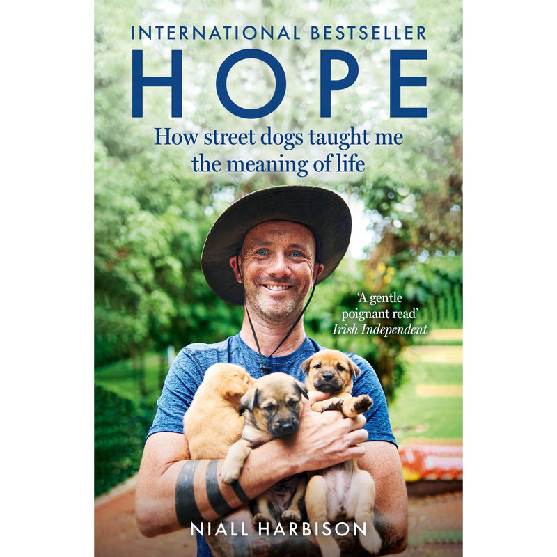 Hope - How Street Dogs Taught Me the Meaning of Life: Featuring Rodney, McMuffin and King Whacker by Niall Harbison - The Book Bundle