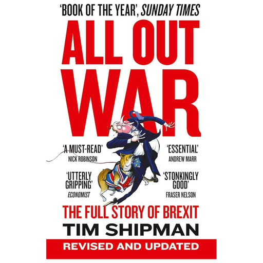 ALL OUT WAR: The Full Story of Brexit: The Full Story of How Brexit Sank Britain’s Political Class by Tim Shipman - The Book Bundle