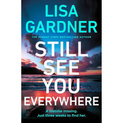 Lisa Gardner 3 Books Collection Set (One Step Too Far, Still See You Everywhere, Before She Disappeared) - The Book Bundle