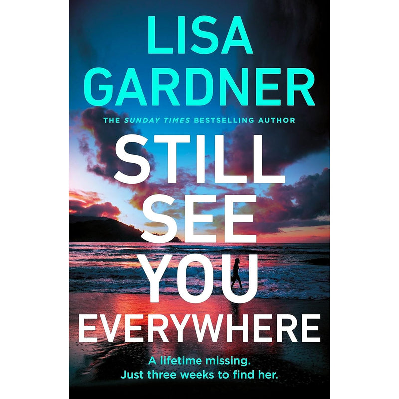 Lisa Gardner 3 Books Collection Set (One Step Too Far, Still See You Everywhere, Before She Disappeared) - The Book Bundle
