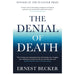 The Denial of Death: Ernest Becker by Ernest Becker - The Book Bundle