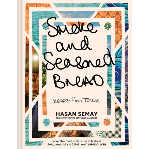 Smoke and Seasoned Bread: The new summer 2025 cookbook with traditional Turkish recipes from the Sunday Times Bestselling author Big Has, mentored by Jamie Oliver - The Book Bundle