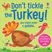 Don't Tickle the Turkey! (DON'T TICKLE Touchy Feely Sound Books) - The Book Bundle