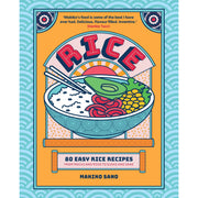 Rice: 80 Easy Rice Recipes, From Mochi to Miso and Sushi to Sake - The Book Bundle