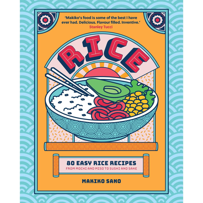 Rice: 80 Easy Rice Recipes, From Mochi to Miso and Sushi to Sake - The Book Bundle